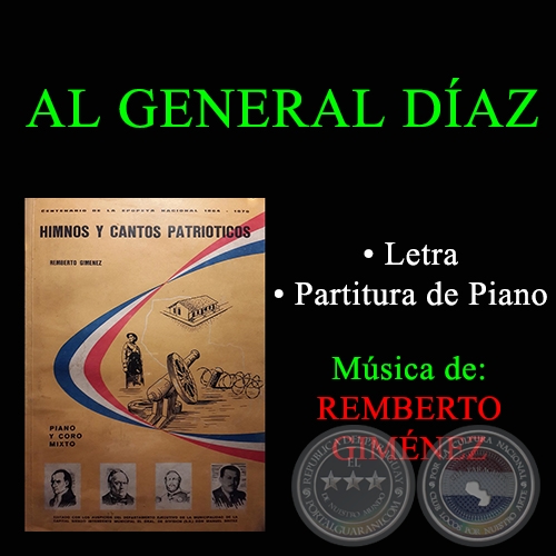 AL GENERAL DÍAZ - CANTO ESCOLAR