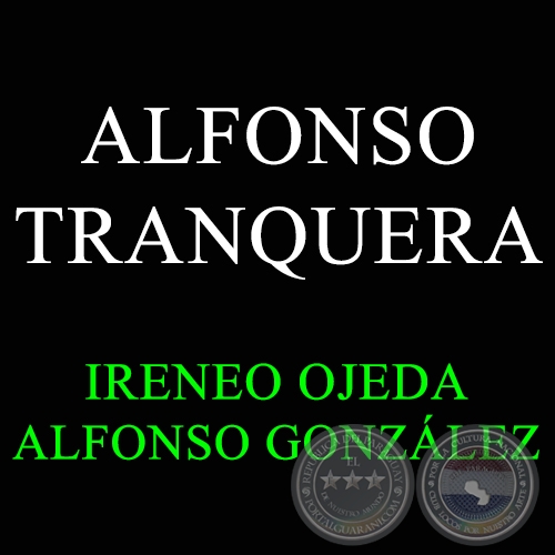 ALFONSO TRANQUERA - IRENEO OJEDA