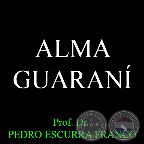 ALMA GUARAN - Ensayo de PEDRO ESCURRA FRANCO