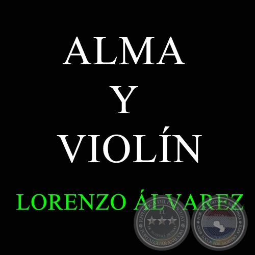 ALMA Y VIOLÍN - LORENZO ÁLVAREZ