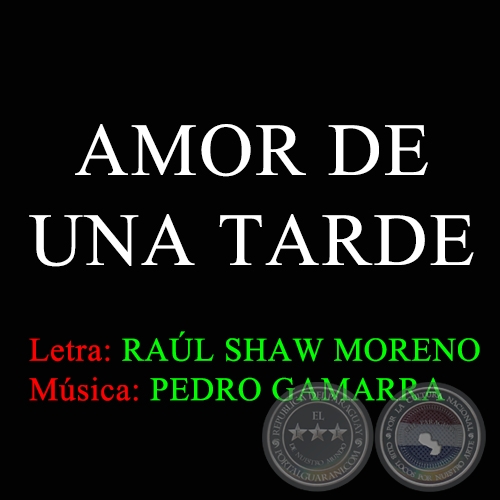 AMOR DE UNA TARDE - Música de PEDRO GAMARRA 