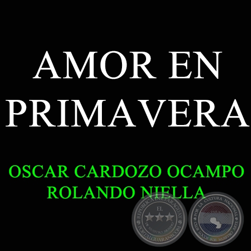 AMOR EN PRIMAVERA - OSCAR CARDOZO OCAMPO