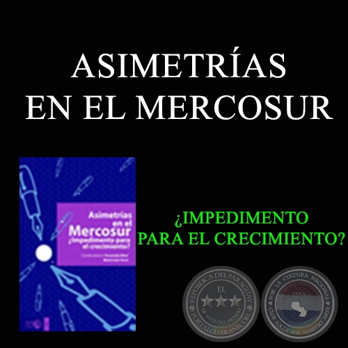 ASIMETRAS EN EL MERCOSUR IMPEDIMENTO PARA EL CRECIMIENTO? - Coordinadores: Fernando Masi y Mara Ins Terra - Ao 2008