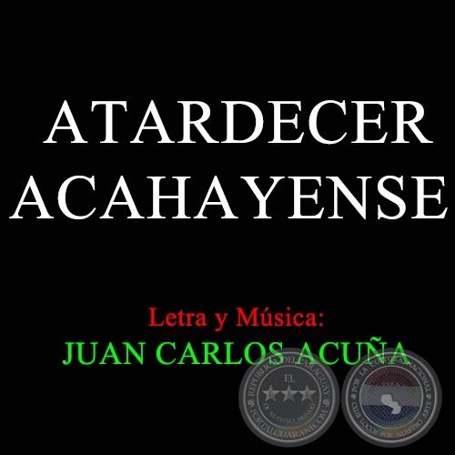 ATARDECER ACAHAYENSE - JUAN CARLOS ACUÑA