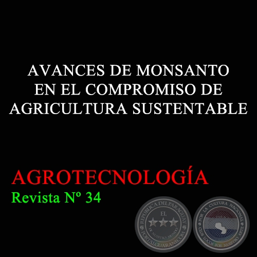 AVANCES DE MONSANTO EN EL COMPROMISO DE AGRICULTURA SUSTENTABLE - AGROTECNOLOGÍA Revista Nº 34