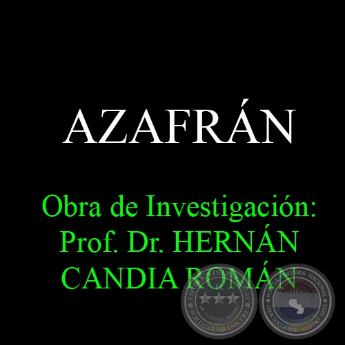 AZAFRÁN - Obra de Investigación: Prof. Dr. HERNÁN CANDIA ROMÁN