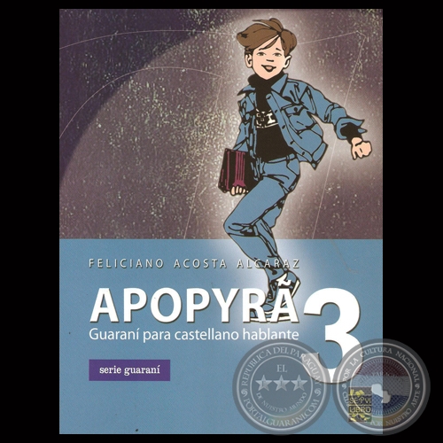 APOPYRA 3: GUARANÍ PARA CASTELLANO HABLANTE, 2013 - Por FELICIANO ACOSTA ALCARAZ