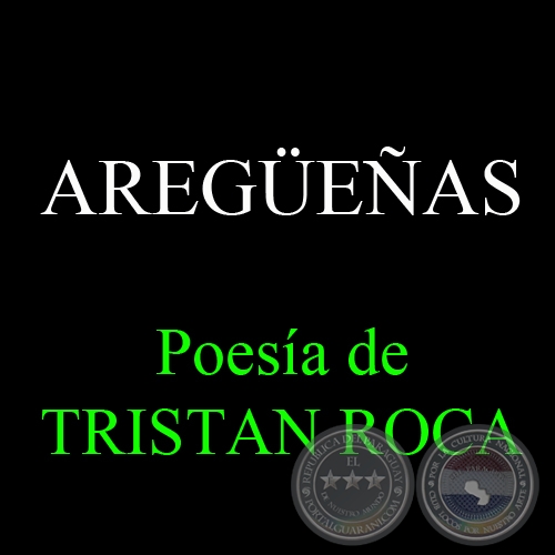 AREGÜEÑAS - Poesía de TRISTÁN ROCA
