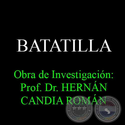 BATATILLA - Obra de Investigación: Prof. Dr. HERNÁN CANDIA ROMÁN
