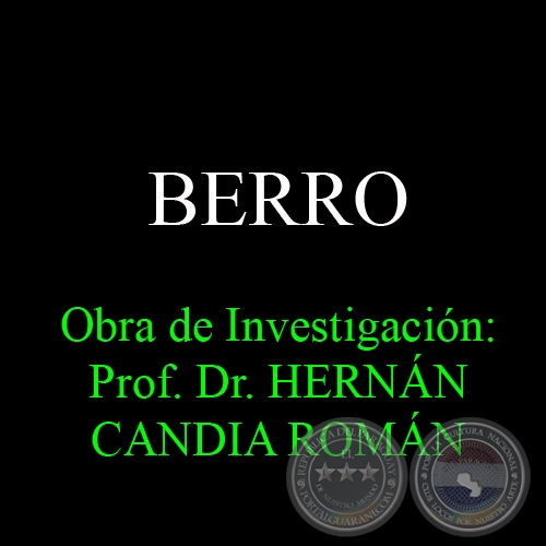 BERRO - Obra de Investigación: Prof. Dr. HERNÁN CANDIA ROMÁN