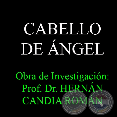 CABELLO DE ÁNGEL - Obra de Investigación: Prof. Dr. HERNÁN CANDIA ROMÁN