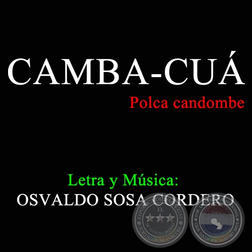 CAMBA-CUÁ - Polca candombe de OSVALDO SOSA CORDERO