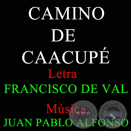 CAMINO DE CAACUP - Msica de JUAN PABLO ALFONSO