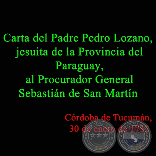 CARTA A SEBASTIÁN DE SAN MARTÍN, 1732 - DEL PADRE PEDRO LOZANO