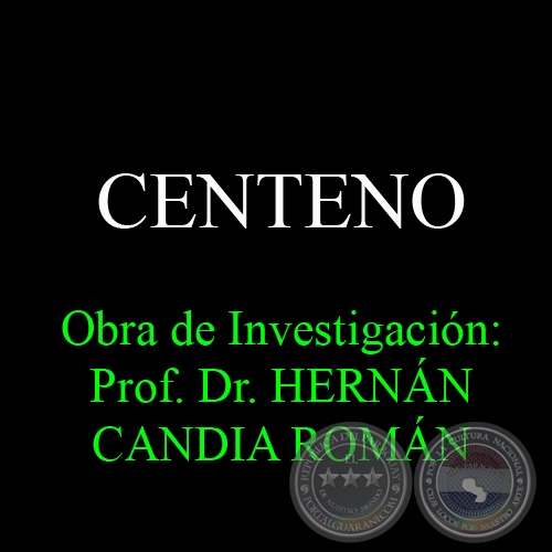 CENTENO - Obra de Investigación: Prof. Dr. HERNÁN CANDIA ROMÁN