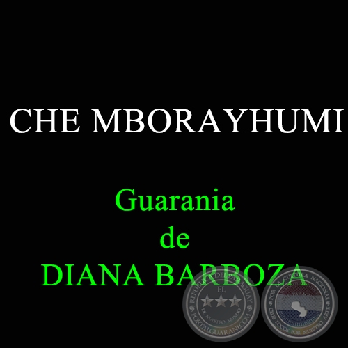 CHE MBORAYHUMI - Guarania de DIANA BARBOZA 