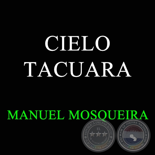 CIELO TACUARA - MANUEL MOSQUEIRA