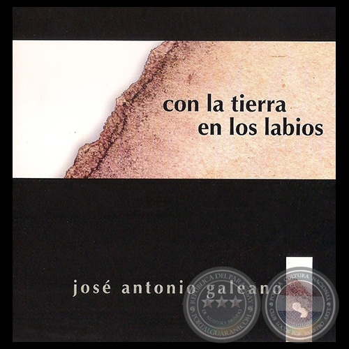CON LA TIERRA EN LOS LABIOS - JOSÉ ANTONIO GALEANO - Año 2003