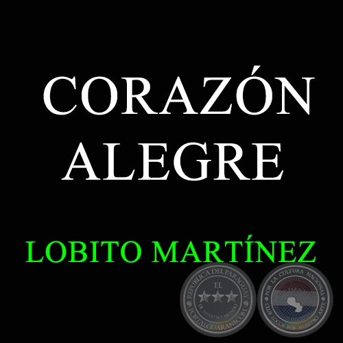 CORAZÓN ALEGRE - LOBITO MARTÍNEZ