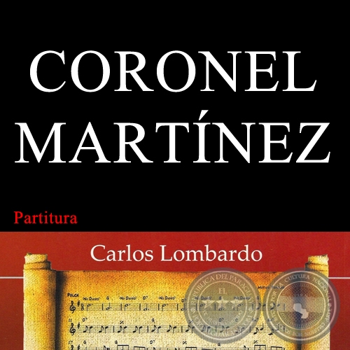 CORONEL MARTÍNEZ (Partitura) - Letra:  JUAN ALFONSO RAMÍREZ