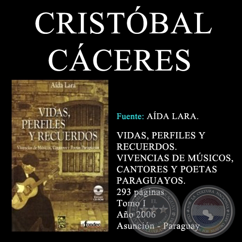CRISTÓBAL CÁCERES - VIDAS, PERFILES Y RECUERDOS (TOMO I)