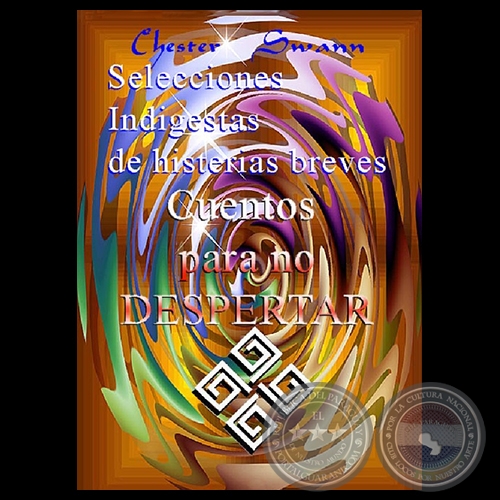 CUENTOS PARA NO DESPERTAR, 2007 - CHESTER SWANN