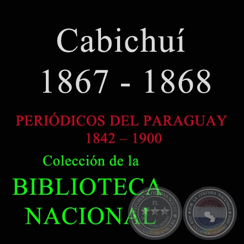 CABICHUÍ 1867 - 1868  (PERIÓDICO DE GUERRA)