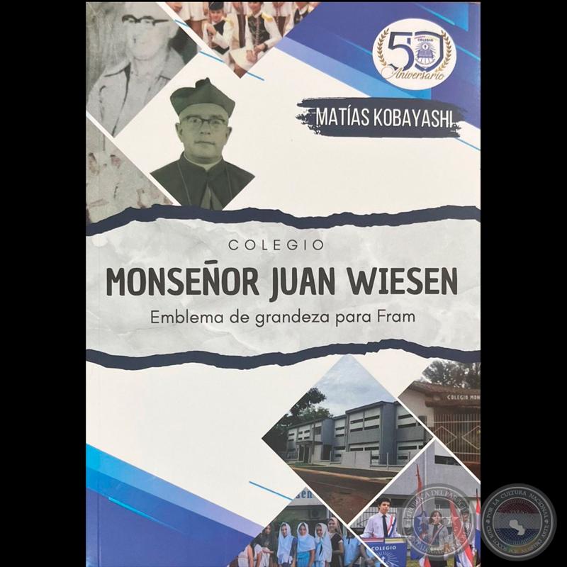 Colegio Monseñor Juan Wiesen, Emblema de grandeza para Fram - MATÍAS KOBAYASHI