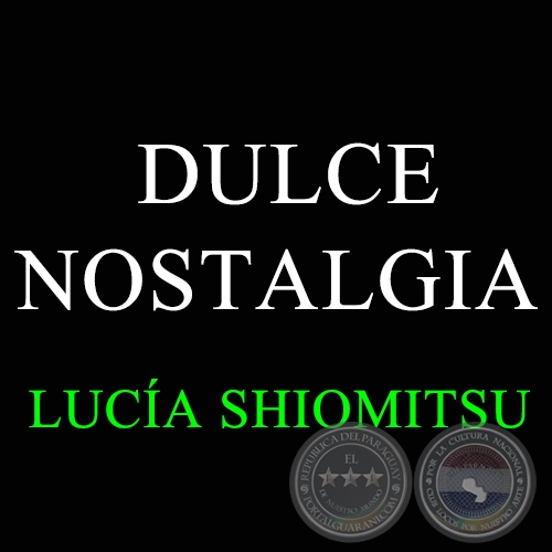 DULCE NOSTALGIA - LUCÍA SHIOMITSU