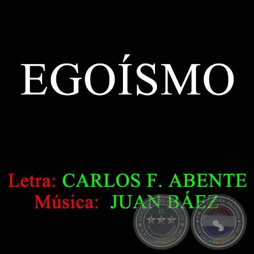 EGOSMO - Letra de CARLOS FEDERICO ABENTE 