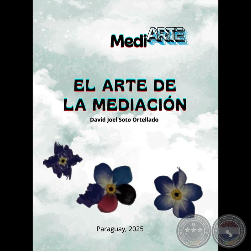 MEDIARTE, EL ARTE DE LA MEDIACION - POR: DAVID JOEL SOTO ORTELLADO