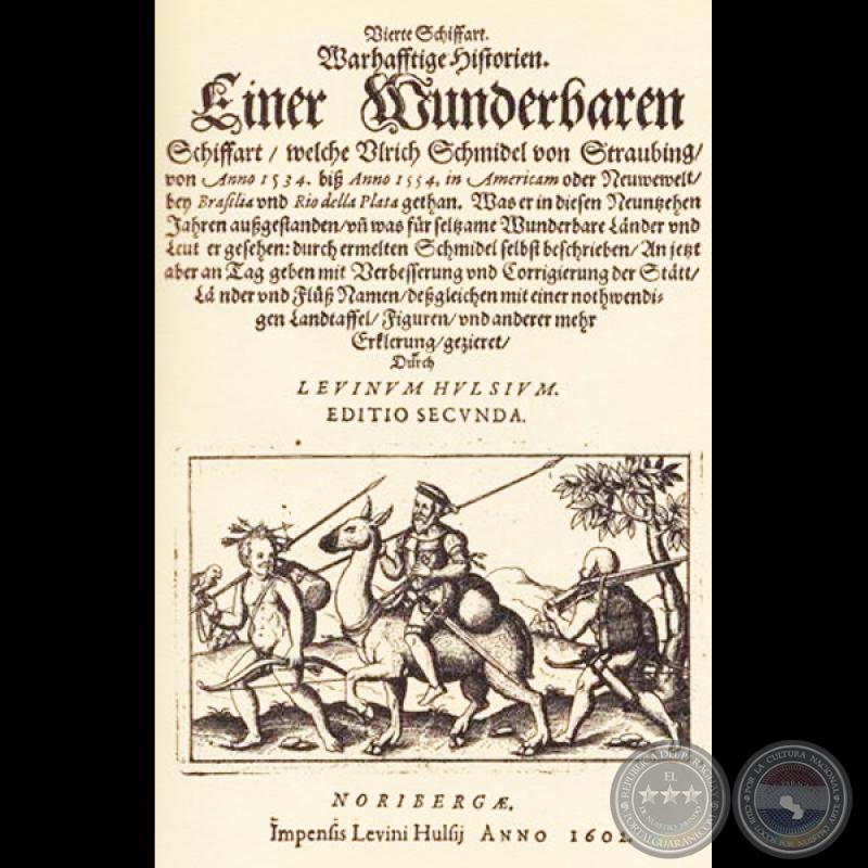 EL BEST SELLER DEL LANSQUENETE - 450 años del Viaje al Río de la Plata, de Ulrico Schmidl (1567-2017) - Por MONTSERRAT ÁLVAREZ - Domingo, 18 de Junio de 2017