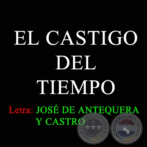 EL CASTIGO DEL TIEMPO - Letra de JOSÉ DE ANTEQUERA Y CASTRO