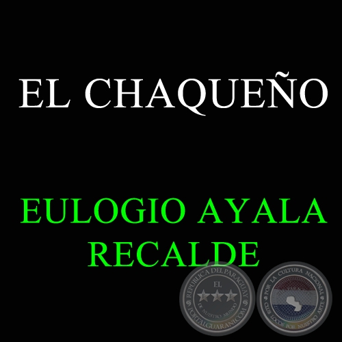 EL CHAQUEÑO - EULOGIO AYALA RECALDE