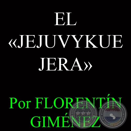 EL JEJUVYKUE JERA - Por FLORENTÍN GIMÉNEZ
