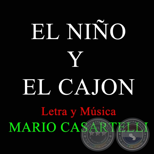 EL NIÑO Y EL CAJÓN - Letra y Música de MARIO CASARTELLI