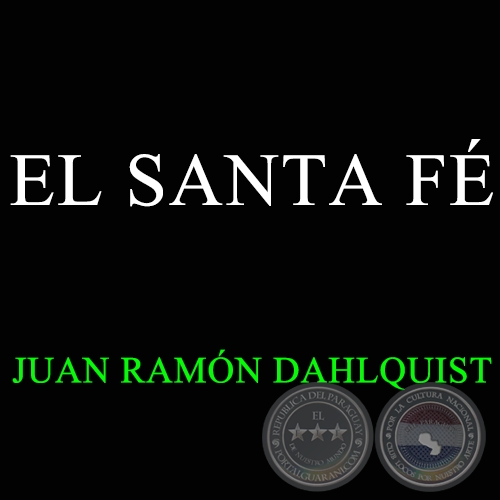 EL SANTA FÉ - JUAN RAMÓN DAHLQUIST