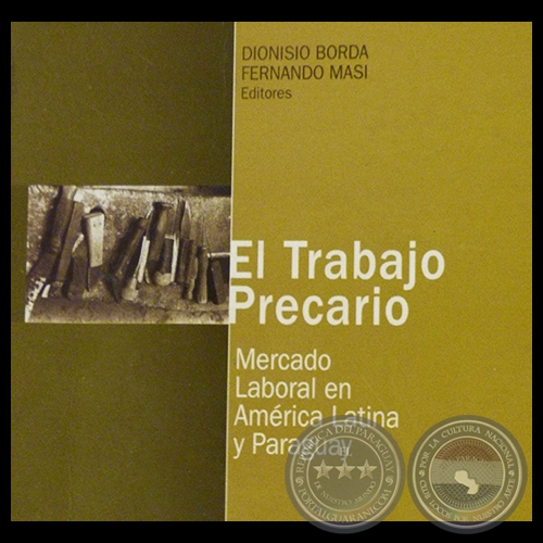 EL TRABAJO PRECARIO. MERCADO LABORAL EN AMÉRICA LATINA Y PARAGUAY