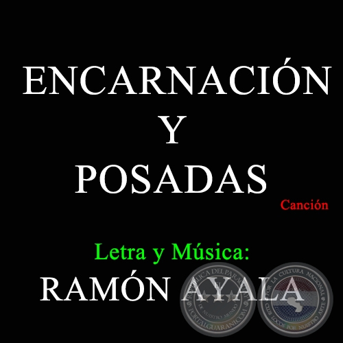 ENCARNACIÓN Y POSADAS - Letra y Música RAMÓN AYALA - Año 2007