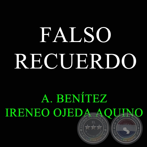  FALSO RECUERDO - IRENEO OJEDA AQUINO