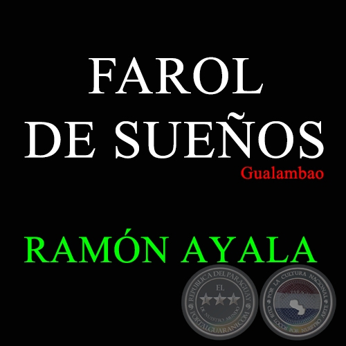 FAROL DE SUEÑOS - Gualambao de RAMÓN AYALA