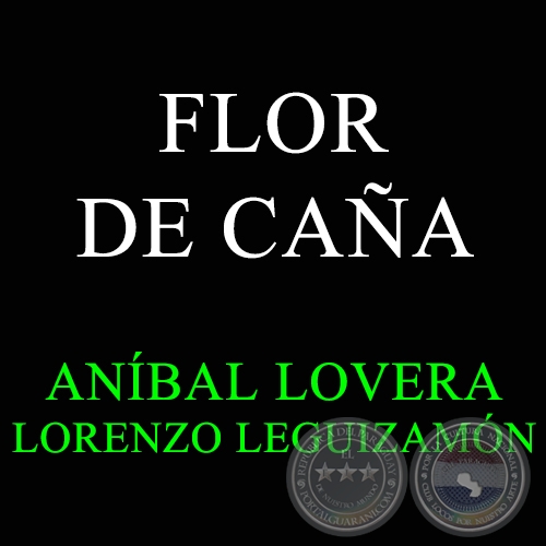 FLOR DE CAÑA - LORENZO LEGUIZAMÓN