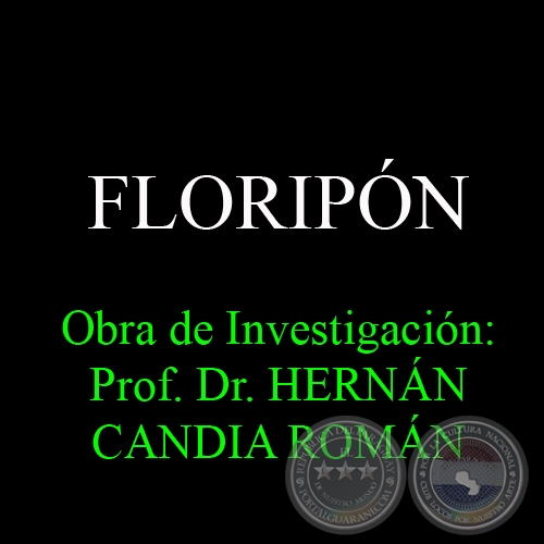FLORIPÓN - Obra de Investigación: Prof. Dr. HERNÁN CANDIA ROMÁN