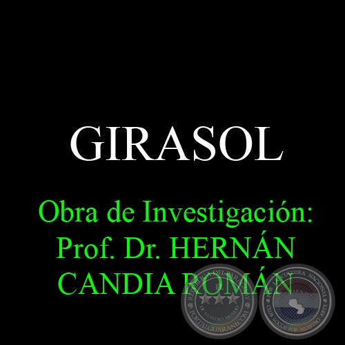 GIRASOL - Obra de Investigación: Prof. Dr. HERNÁN CANDIA ROMÁN