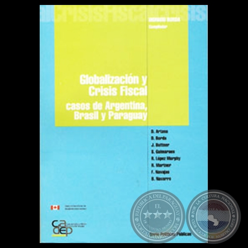 GLOBALIZACIÓN Y CRISIS FISCAL. CASOS DE ARGENTINA, BRASIL Y PARAGUAY