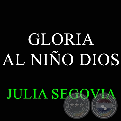 GLORIA AL NIÑO DIOS - Letra de JULIA SEGOVIA