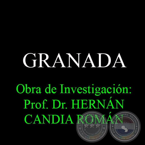 GRANADA - Obra de Investigación: Prof. Dr. HERNÁN CANDIA ROMÁN