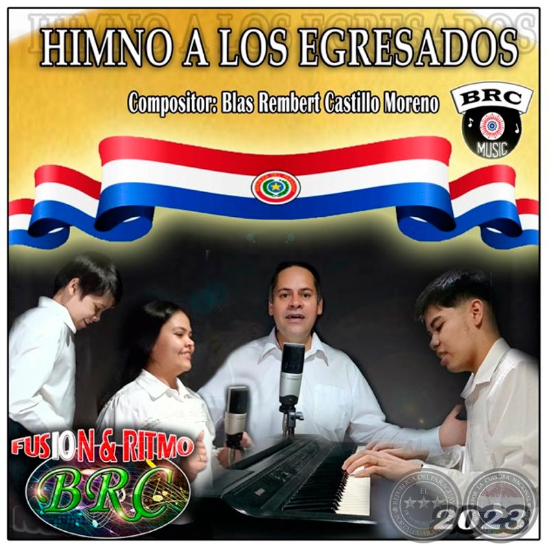 HIMNO A LOS EGRESADOS - POR: BLASITO REMBERT JUNIOR FT. BRC FUSIÓN Y RITMO