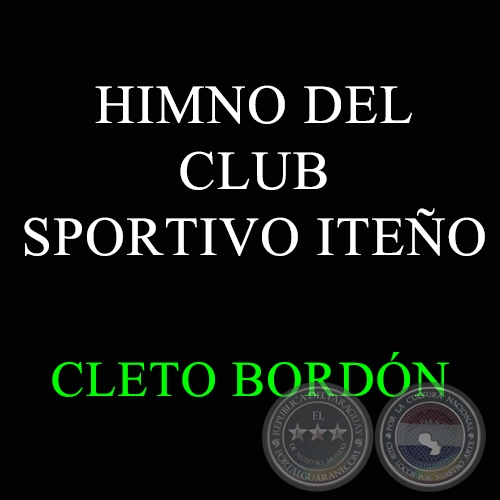 HIMNO DEL CLUB SPORTIVO ITEÑO - CLETO BORDÓN