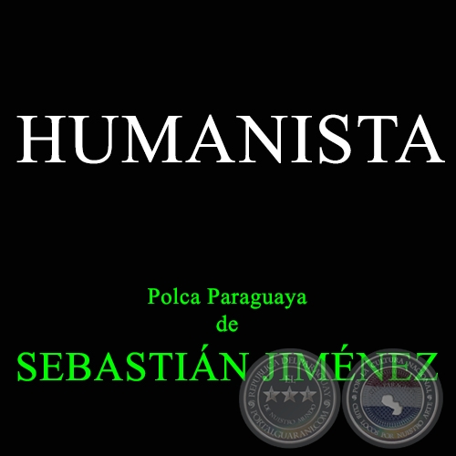 HUMANISTA - Polca Paraguaya de SEBASTIN JIMNEZ